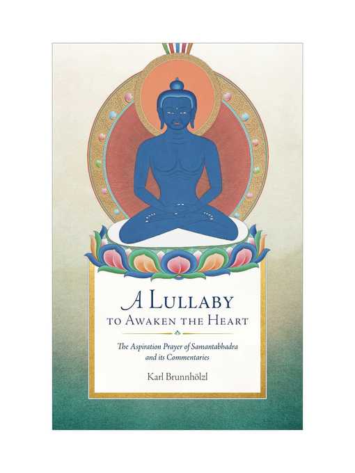 Title details for A Lullaby to Awaken the Heart by Karl Brunnhölzl - Wait list